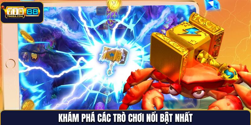 Khám phá các trò chơi nổi bật nhất