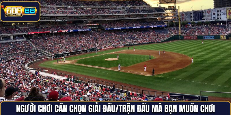 Người chơi cần chọn giải đấu/trận đấu mà bạn muốn chơi