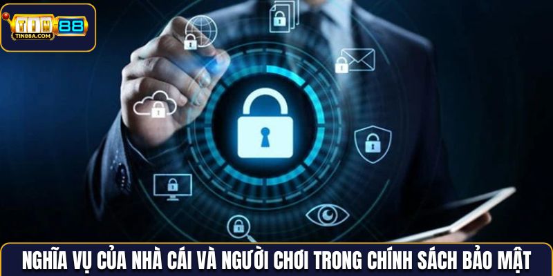 Nghĩa vụ của nhà cái và người chơi trong chính sách bảo mật