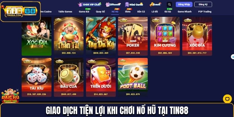 Giao dịch tiện lợi khi chơi nổ hũ tại Tin88