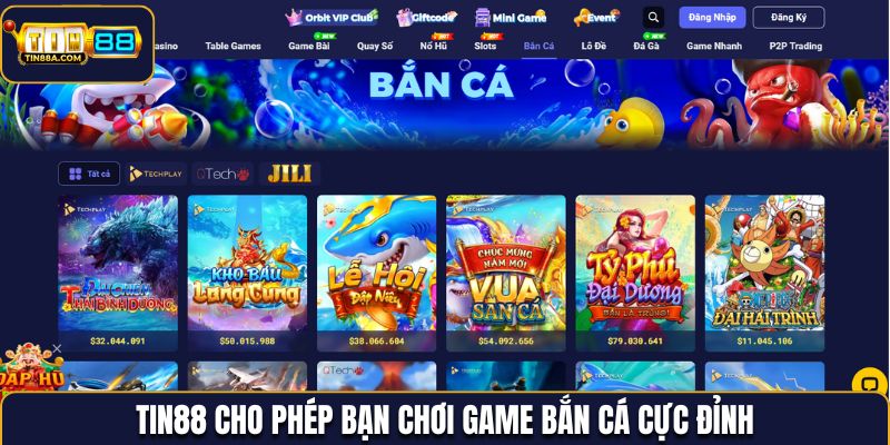 Tin88 sở hữu kho game bắn cá khủng và cực hấp dẫn