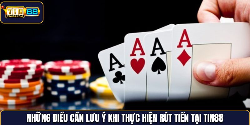 Các điều cần chú ý khi rút tiền Tin88