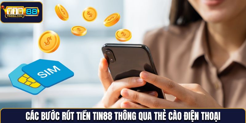 Những bước rút tiền tại Tin88 thông qua thẻ cào