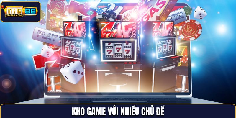 Kho game với nhiều chủ đề