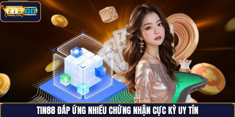 Tin88 đáp ứng nhiều chứng nhận cực kỳ uy tín