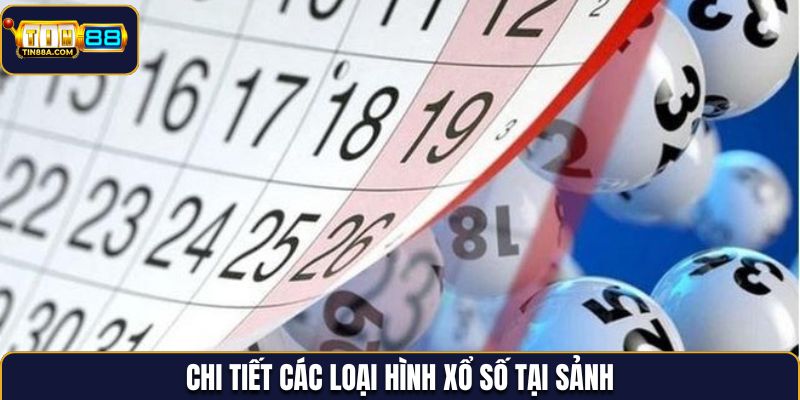 Chi tiết các loại hình xổ số tại sảnh